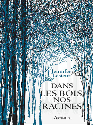 cover image of Dans les bois, nos racines